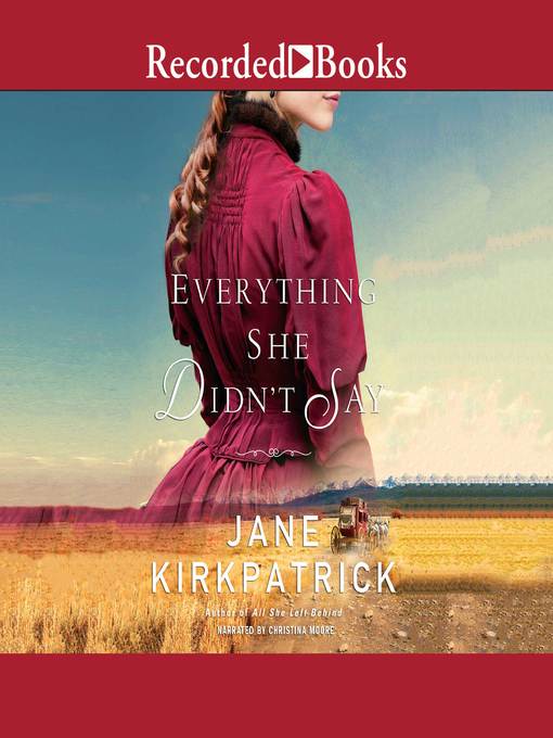 Title details for Everything She Didn't Say by Jane Kirkpatrick - Wait list